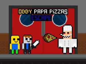 Obby Papa Pizzas Escape Online Arcade Game